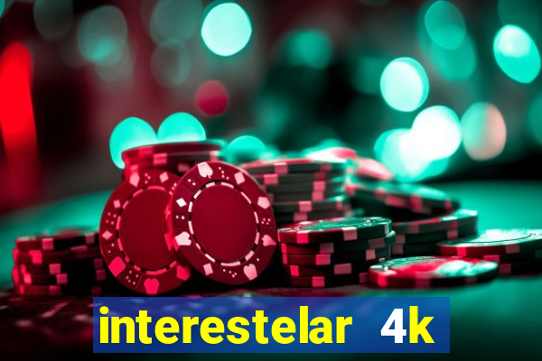 interestelar 4k dublado download